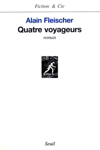 Alain Fleischer - Quatre Voyageurs.