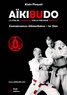 Alain Floquet - Aïkibudo - La voie de l'harmonie par la pratique martiale, connaissances fondamentales niveau 1er dan.
