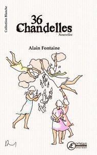 Alain Fontaine - 36 chandelles.