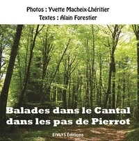 Alain Forestier - Balades dans le Cantal dans les pas de Pierrot.