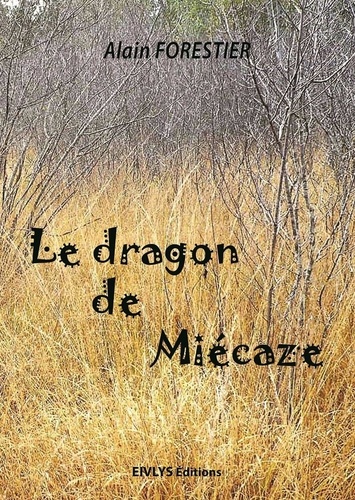 Alain Forestier - Le dragon de Miécaze.