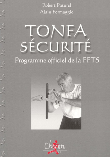 Alain Formaggio et Robert Paturel - Tonfa Securite. Programme Officiel De La Ffts.