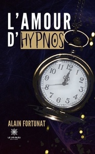 Alain Fortunat - L'amour d'Hypnos.