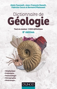 Livre téléchargeable et gratuit Dictionnaire de Géologie 9782100597352 par Alain Foucault, Jean-François Raoult, Fabrizio Cecca, Bernard Platevoet CHM in French