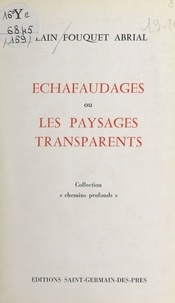 Alain Fouquet Abrial - Échafaudages ou Les paysans transparents.