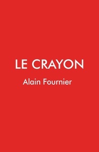 Alain Fournier - Le crayon.