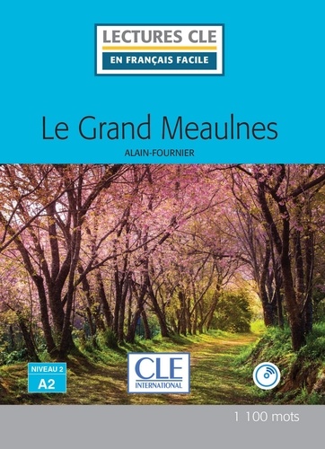 LECT FRANC FACI  Le grand Meaulnes - Niveau 2/A2 - Lecture CLE en français facile - Ebook
