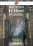 Alain Fournier - Le grand Meaulnes - Texte abrégé.