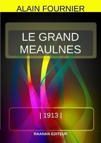 Alain Fournier - Le Grand Meaulnes.