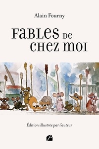 Alain Fourny - Fables de chez moi.