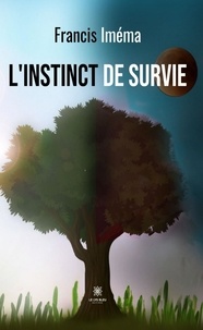 Alain Francis Imema Rugabo - L’instinct de survie.