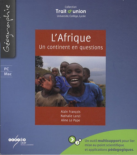 Alain François et Nathalie Lanzi - L'Afrique - Un continent en questions. 1 Cédérom