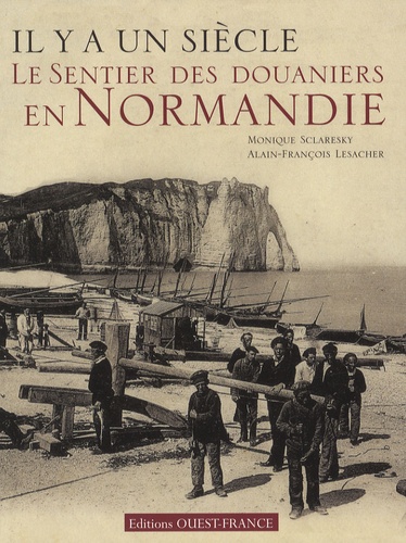 Alain-François Lesacher et Monique Sclaresky - Le sentier des douaniers en Normandie.