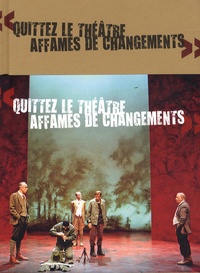 Alain Françon - Quittez le théâtre affamés de changements - 12 saisons à la colline avec Alain Françon.
