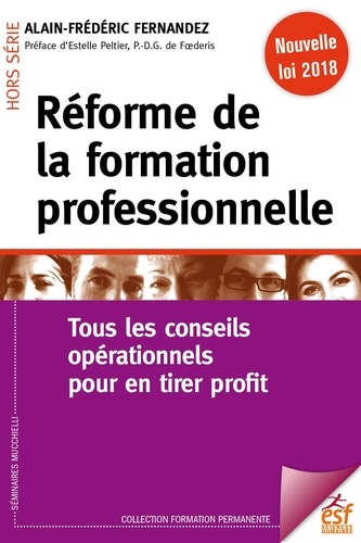 Réforme de la formation professionnelle. 101 conseils opérationnels pour en tirer profit