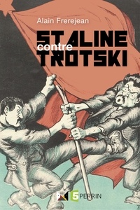 Alain Frèrejean - Staline contre Trotski.
