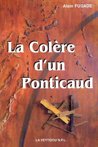 Alain Fusade - La Colère d'un Ponticaud.