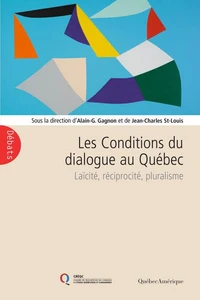 Les conditions du dialogue au quebec : laicite, reciprocite, plu-