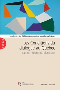 Alain-g. Gagnon et Jean-Charles St-Louis - Les Conditions du dialogue au Québec.