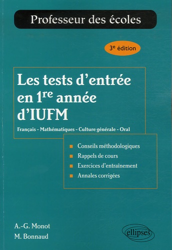 Les tests d'entrée en 1re année d'IUFM. Français-Mathématiques-Culture générale-Oral 3e édition