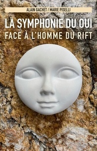 Alain Gachet et Marie Piselli - La Symphonie du oui - Face à l’homme du rift.