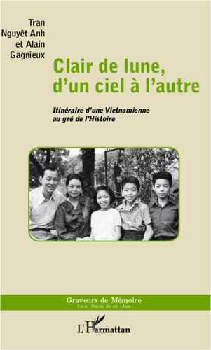 Clair de lune, d'un ciel à l'autre. Itinéraire d'une Vietnamienne au gré de l'Histoire