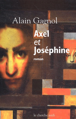 Alain Gagnol - Axel et Joséphine.