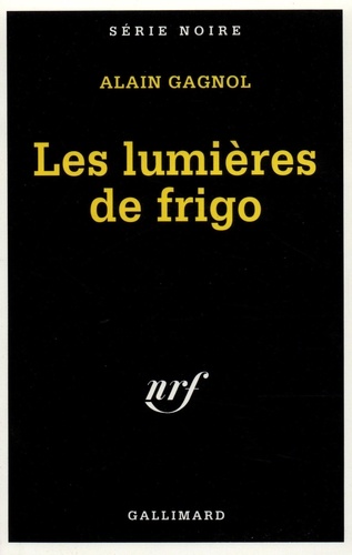 Alain Gagnol - Les lumières du frigo.