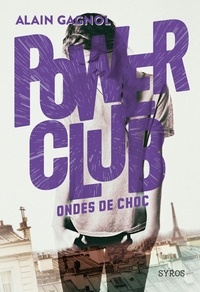 Alain Gagnol - Power Club Tome 2 : Ondes de choc.