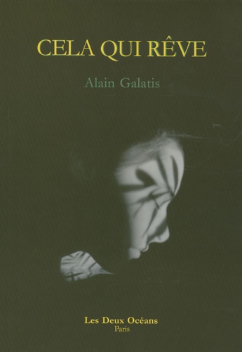 Alain Galatis - Cela qui rêve.