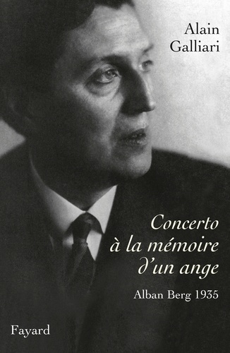 Concerto à la mémoire d'un ange, Alban Berg 1935. Le concerto pour violon d'Alban Berg