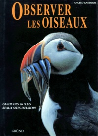 Alain Gandolfi - Observer Les Oiseaux. Guide Des 26 Plus Beaux Sites D'Europe.