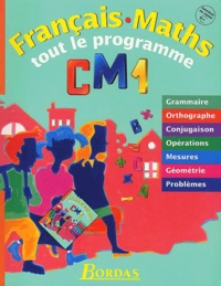 Alain Gandon et Ginette Grandcoin-Joly - Francais-Maths Cm1. Tout Le Programme.