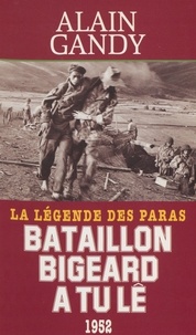 Alain Gandy - Bataillon Bigeard à Tu Lê, 1952 - La légende des paras, document.