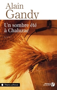 Alain Gandy - Un sombre été à Chaluzac.