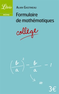 Alain Gastineau - Formulaire de mathématiques Collège.