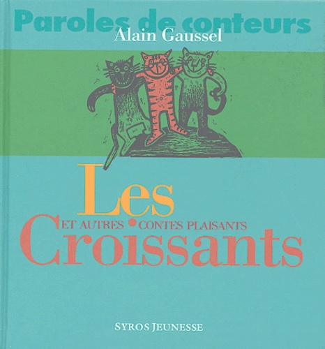 Alain Gaussel - Les croissants et autres contes plaisants.