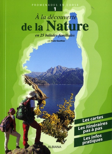 Alain Gauthier - A la découverte de la nature en 25 balades familiales.