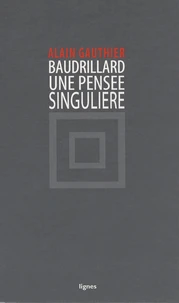 Baudrillard, une pensée singulière