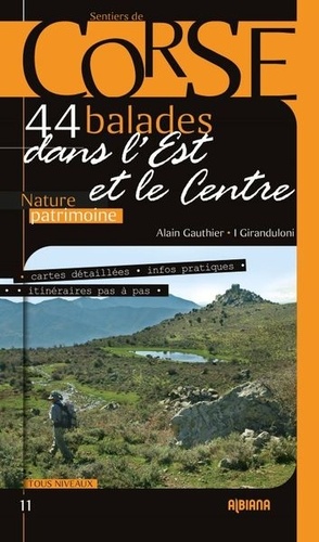 Alain Gauthier et  I Giranduloni - Corse, 44 balades dans l'Est et le Centre.