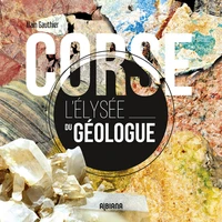 Corse, l'élysée du géologue