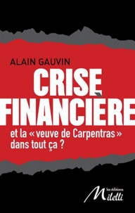 Alain Gauvin - Crise financière - Et la "veuve de Carpentras" dans tout ça ?.