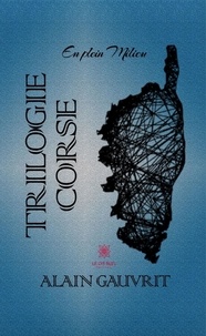 Alain Gauvrit - Trilogie corse.