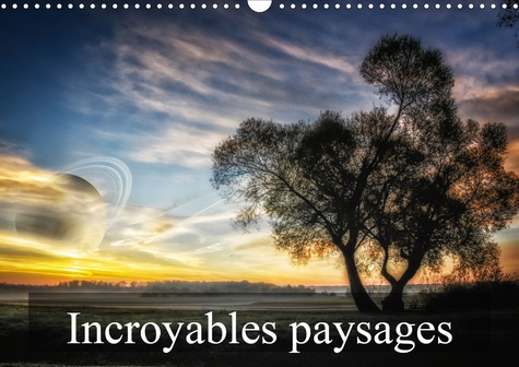 CALVENDO Art  Incroyables paysages (Calendrier mural 2021 DIN A3 horizontal). Paysages imaginaires (Calendrier mensuel, 14 Pages )