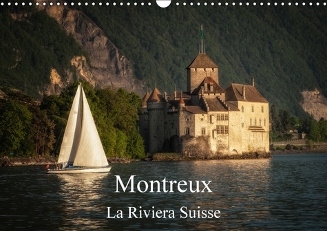 Montreux, la Riviera Suisse (Calendrier mural 2017 DIN A3 horizontal). Une promenade le long du lac de Genève à Montreux (Calendrier mensuel, 14 Pages )