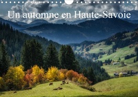 Alain Gaymard - CALVENDO Places  : Un automne en Haute-Savoie (Calendrier mural 2021 DIN A4 horizontal) - Paysages de Haute-Saoie (Calendrier mensuel, 14 Pages ).