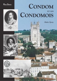 Alain Geay - Condom et les Condomois.