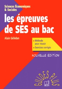 Alain Gélédan - Les Epreuves De Ses Au Bac. Edition 2001.
