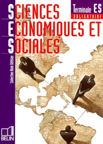 Alain Gélédan et  Collectif - Sciences économiques et sociales, terminale ES - Obligatoire.