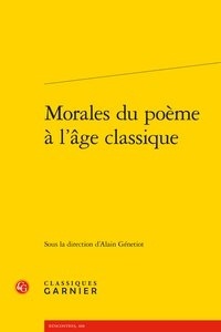 Livres mp3 gratuits en ligne à télécharger Morales du poème à l'âge classique par Alain Génetiot RTF (Litterature Francaise)